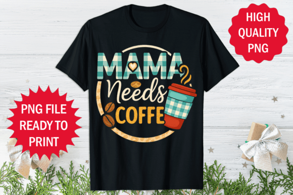 Reviewing Mama Needs Coffee Mother’s Day Tee