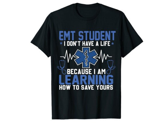 Reviewing the EMT Student Life Paramedic T-Shirt Design